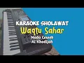 Lagu Karaoke Waqtu Sahar Nada Cewek Lirik video | Ai Khodijah