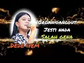 Download Lagu SALAH GENA° DEDE IYEM ° ORGAN DANGDUT JESTI NADA LIVE JUNTINYUAT INDRAMAYU