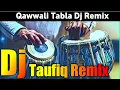 Download Lagu NEW Dj Qawwali Tabla Dj Remix - Dj Taufiq Chino Samda Mix 2022