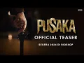 Lagu PUSAKA - Teaser Trailer