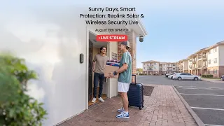 Sunny Days Smart Protection Reolink Solar Wireless Security Live
