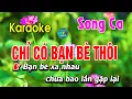 karaoke Chỉ Có Bạn Bè Thôi Song Ca | Bolero BTV