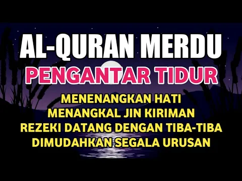 Download MP3 Bacaan Al Quran Merdu Pengantar Tidur, Penenang Hati & Pikiran