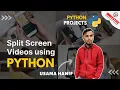 How to create Split Screen using Python Python Project for Beginners Project 3