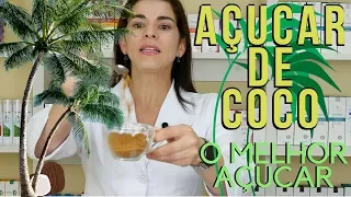AÇUCAR DE COCO - O Melhor Açucar para sua saúde e estética!