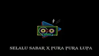 Download SELALU SABAR X PURA PURA LUPA || JUNGLE DUTCH || ⚫MIXTAPE SUPER NGEBASS⚫ MP3