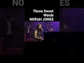 Download Lagu Those Sweet Words/Norah Jones #relaxing #jazz #piano #cafe #bar #music #live #coffee #shorts