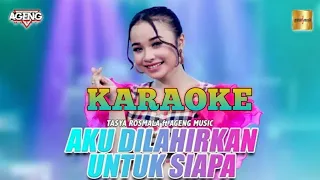 Download AKU DILAHIRKAN UNTUK SIAPA - KARAOKE Tasya Rosmala Ageng Musik MP3