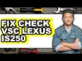 How to Fix Check VSC Lexus IS250 - Easy Guide