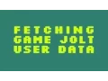 Fetching Game Jolt User Data - Game Jolt API