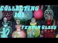 Collecting 101 Fenton Glass The History Popularity Hot Trends and Value Episode 1