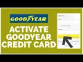 Goodyear Credit Card How To Activate Goodyear Credit Card Online 2023