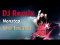 Download Lagu NONSTOP DJ REMIX MALAM TAHUN BARU 2022 FULL BASS