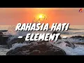 Download Lagu Rahasia Hati - Element (Lirik with English translation)