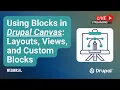 Using Blocks in Drupal Canvas Layouts Views and Custom Blocks