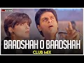 Lagu Baadshah O Baadshah Remix | Dj Ripon | Club Mix | Shahrukh Khan \u0026 Twinkle Khanna | Baadshah |