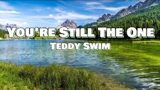 youre still the one teddy swim lyrics 