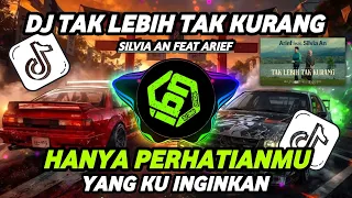 dj tak lebih tak kurang silvia an feat arief dj remix tak lebih tak kurang full bass terbaru 2025