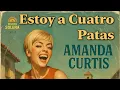 Lagu ESTOY A CUATRO PATAS (Campanazos del Amor) - Amanda Curtis (1969) | Canciones Prohibidas