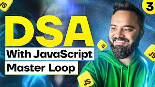 Everything About Loops DSA with JavaScript Part 3