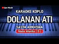 Download Lagu DOLANAN ATI - Karaoke Nada Wanita/Cewek ( Sasya Arkhisna )