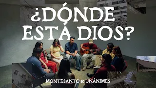 ¿Dónde está Dios? - Montesanto & Unánimes