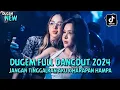 Download Lagu DJ JANGAN TINGGALKAN AKU X DJ HARAPAN HAMPA ‼️ DUGEM FULL DANGDUT 2024