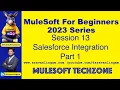 Session13 Salesforce Integration using Part 1 sravanlingam for