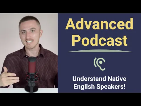 Advanced English Listening Podcast