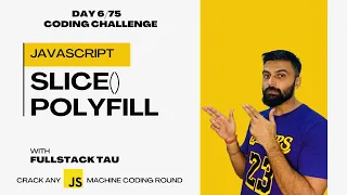 Day 6 - Array Slice Method Polyfill in Javascript 75 Days Javascript Machine Coding Challenge