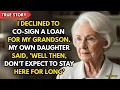 Download Lagu I Refused To Co-Sign A Loan For My Grandson  My Own Daughter Said, 'Well Then, Don't Expect To Stay