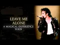 Download Lagu Michael Jackson - Leave Me Alone (Final Bonus) - A Magical Experience Tour (FANMADE)