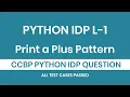 Python IDP Exam Level 1 Question Print a plus Pattern of 2N-1 Nxtwave Ccbp