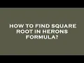 How to find square root in herons formula