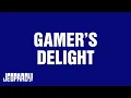 Gamer s Delight Category JEOPARDY