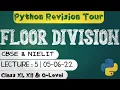 Floor Division Operator in Python Revision Tour class 12th CBSE Lecture 05-06-2022