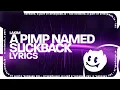 Lakim - A Pimp Named Slickback (Lyrics)