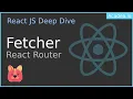 Ep27 - Fetcher React Router Data API