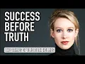 Success Before Truth - The Crimes of Elizabeth Holmes