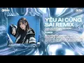 Lagu Yêu Ai Cũng Sai (Hasu Remix) - Châu Chí Hùng 🎼 Yêu Ai Cũng Thế Cũng Đều Là Sai Remix TikTok