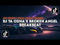 Download Lagu DJ YA ODNA X BROKEN ANGEL BREAKBEAT VIRAL TIKTOK TERBARU 2023