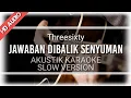 Download Lagu ♫ THREESIXTY - Jawaban Dibalik Senyuman | KARAOKE AKUSTIK versi COVER CHIKA LUTFI