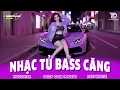 Lagu NHẠC TỦ BASS CĂNG 🔊 MIXTAPE VIET DEEP 2026 - SET NHẠC TỦ HOUSE LAK \u0026 DEEP HOUSE CHILL 8X9X CỰC CĂNG
