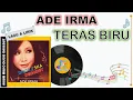 Lagu Lagu Lirik - TERAS BIRU - ADE IRMA