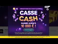 Jusqu a 10 000E a gagner avec CASSE-CASH
