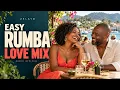 Easy Rumba Love Mix ❤️ | ZELAYO | Relaxing & Soulful Rumba