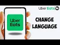How to Change Uber Eats Language 2025