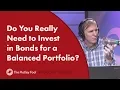 Do You Really Need to Invest in Bonds for a Balanced Portfolio