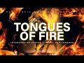 Download Lagu TONGUES OF FIRE Worship Songs and Instrumental Music for Prayer and Spiritual Warfare (I Will Pray)