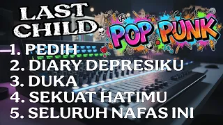 last child full album terbaik u0026 paling populer 